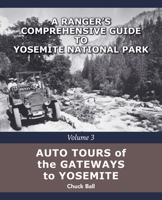 Auto Tours of the Gateways to Yosemite (A Ranger's Comprehensive Guide to Yosemite National Park) B0F9XJ2ZH5 Book Cover