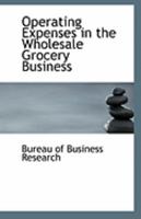 Operating Expenses in the Wholesale Grocery Business 1110951299 Book Cover