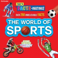 The World of Sports-Over 250 Unbelievable FACTS! 1628856963 Book Cover
