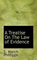 A Treatise on the Law of Evidence (Classic Reprint) 1240057164 Book Cover