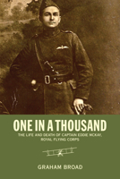 One in a Thousand: The Life and Death of Captain Eddie McKay, Royal Flying Corps 1442607467 Book Cover