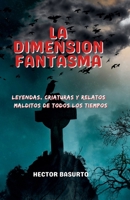 La Dimensión Fantasma (Spanish Edition) B0FFTP48D3 Book Cover