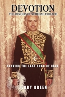 Devotion: The Memoirs of Mehrdad Pahlbod: Serving the Last Shah of Iran 1683902092 Book Cover