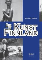 Die Kunst in Finnland 3863479653 Book Cover