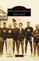 Huntington Beach Lifeguards 073855605X Book Cover