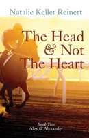 The Head and Not The Heart 1956575057 Book Cover