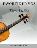 Favorite Hymns for Three Violins 1717073603 Book Cover
