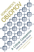 Goncharov's "Oblomov": A Critical Companion (AATSEEL) 0810114054 Book Cover
