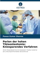 Perlen der hohen Tibiaosteotomie: Kniesparendes Verfahren: Hohe Tibiaosteotomie mit Uniplaner-Fixateur externe bei unikompartimenteller Gonarthrose (German Edition) 6208810655 Book Cover