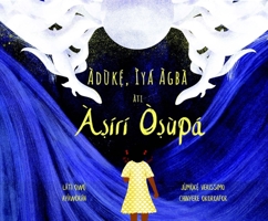 Àdùkẹ́, Ìyá Àgbà àti Àṣírí Òṣùpá 1913175383 Book Cover