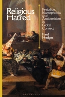 Religious Hatred: Prejudice, Islamophobia and Antisemitism in Global Context 1350162868 Book Cover