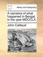 A narrative of what happened in Bengal, in the year MDCCLX. 1170440894 Book Cover
