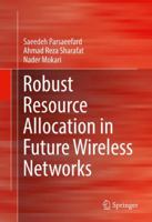 Robust Resource Allocation in Future Wireless Networks 3319843885 Book Cover