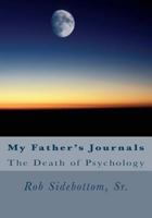 My Father's Journals: The Death of Philosophy 1546965424 Book Cover