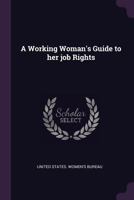 A Working woman's guide to her job rights 1378099788 Book Cover