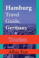 Hamburg Travel Guide, Germany: Tourism B084DGMGLL Book Cover