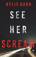 See Her Scream 1094394483 Book Cover
