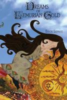 Dreams of Lemurian Gold 1460938828 Book Cover