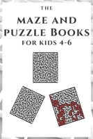 Maze and Puzzle Books For Kids 4-6: A Fun game maze book puzzle book with solutions to keep kids 4-6 active in the mind B08M8Y5JG1 Book Cover