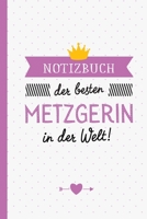 Notizbuch der besten Metzgerin in der Welt: Geschenk für eine Metzgerin - A5 / liniert - Geschenke zum Geburtstag oder Weihnachten (German Edition) B083XPXZ1N Book Cover