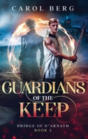 Guardians of the Keep (The Bridge of D'Arnath, #2) 1680573160 Book Cover