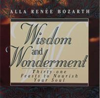 Wisdom and Wonderment: Thirty-one Feasts to Nourish Your Soul 0896383601 Book Cover