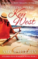 Starting Over In Key West: A Love Letter In A Bottle B0B3752KKZ Book Cover