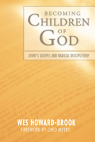 Becoming Children of God: John's Gospel and Radical Discipleship (Bible & Liberation) 1592444016 Book Cover