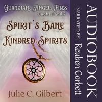 Guardian Angel Files Books 1 and 2 Spirit's Bane and Kindred Spirits: A Young Adult Christian Fantasy Novel Featuring Guardian Angels (The Guardian Angel Files) B09HN3M2L6 Book Cover