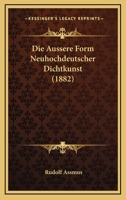 Die Aussere Form Neuhochdeutscher Dichtkunst (1882) 1141300001 Book Cover