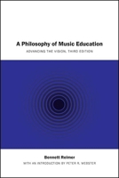 A Philosophy of Music Education: Advancing the Vision, Third Edition 1438489323 Book Cover