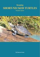 Keeping Short-necked Turtles 0958605041 Book Cover