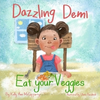 Dazzling Demi: Eat your Veggies B08VYR2BHM Book Cover