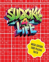 Sudoku 4 Life: Mega Edition, 1600 puzzles, 16x16, 800 pages B0CSSJSNXN Book Cover