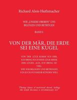 Von der Mär, die Erde sei eine Kugel: Wie unsere Oberen uns belügen und betrügen Band 1 3746069335 Book Cover