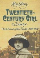 Twentieth Century Girl: The Diary of Flora Bonnington, London, 1899-1900 1407114786 Book Cover