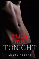 Ruin Me Tonight B0F275R522 Book Cover