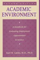 Academic Environment: A Handbook For Evaluating Employment Opportunities In Science 1560324236 Book Cover