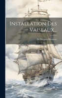 Installation Des Vaiseaux... 1021424935 Book Cover