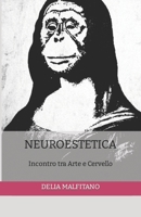 Neuroestetica: Incontro tra Arte e Cervello B0BRH2YD6M Book Cover