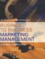 Business to Business Marketing Management: A Global Perspective 1844800016 Book Cover