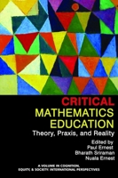 Critical Mathematics Education: Theory, Praxis, and Reality (Hc) 1681232596 Book Cover
