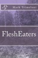 FleshEaters 1489556052 Book Cover