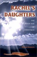 Rachel's Daughters: The Other Side of Christmas 0595130178 Book Cover