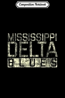 Composition Notebook: Mississippi Delta Blues Vintage Retro Distressed Journal/Notebook Blank Lined Ruled 6x9 100 Pages 1709834269 Book Cover