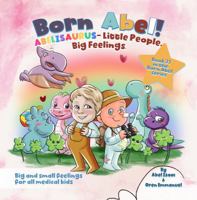 Abelisaurus: Little People, Big Feelings (Born Abel Ser.) 1967041962 Book Cover