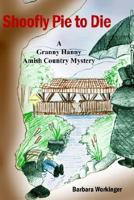 Shoofly Pie to Die (Amish Country Mystery Series #2) 1420867385 Book Cover