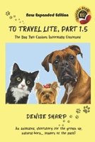 To Travel Lite, Part 1.5: The Day Two Canines Informally Confessed 0578854309 Book Cover