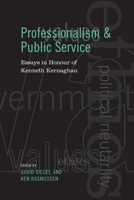 Professionalism and Public Service: Essays in Honour of Kenneth Kernaghan (IPAC Series in Public Management and Governance) 0802093493 Book Cover