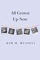 All Grown Up Now 1739404432 Book Cover